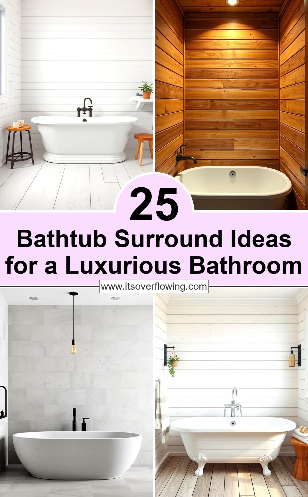 25 Bathtub Surround Ideas for a Luxurious Bathroom