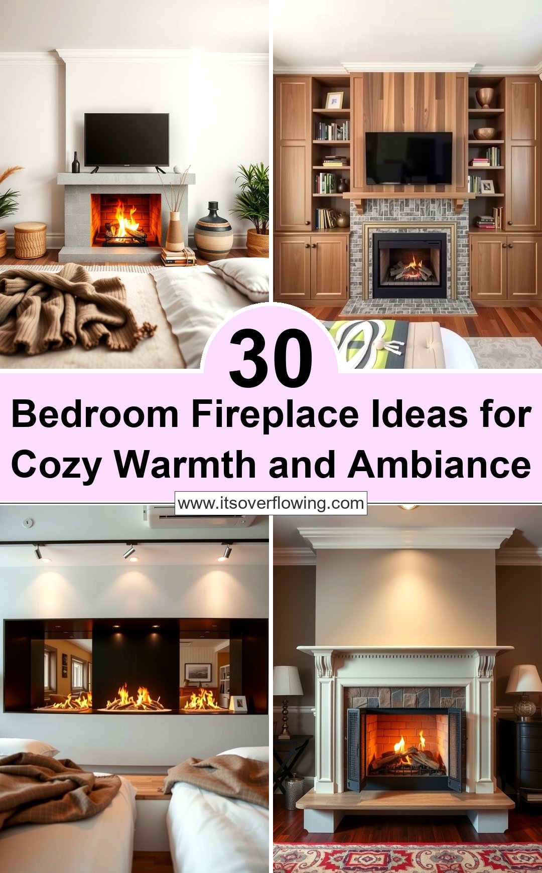 30 Bedroom Fireplace Ideas for Cozy Warmth & Ambiance