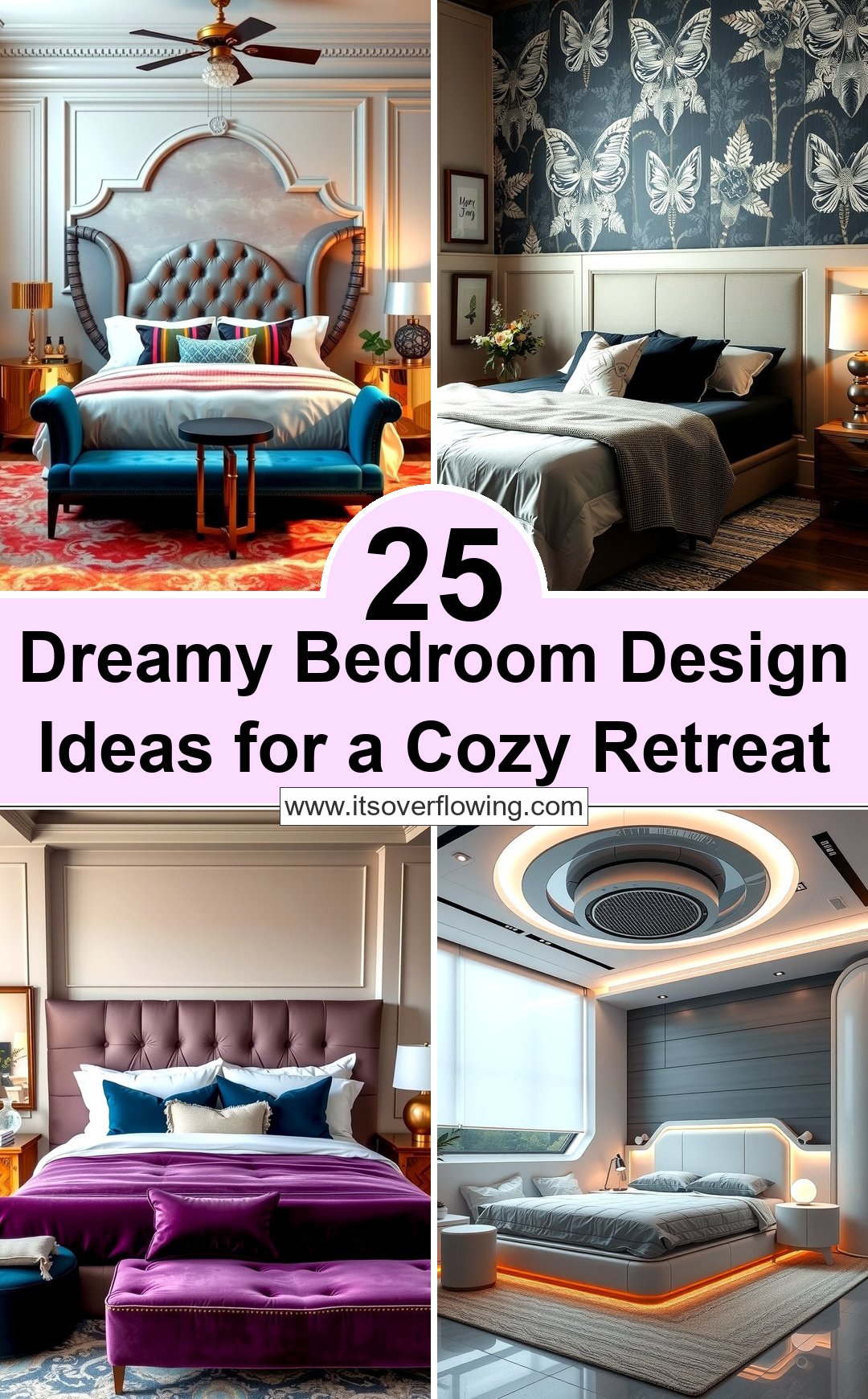 25 Dreamy Bedroom Design Ideas for a Cozy Retreat