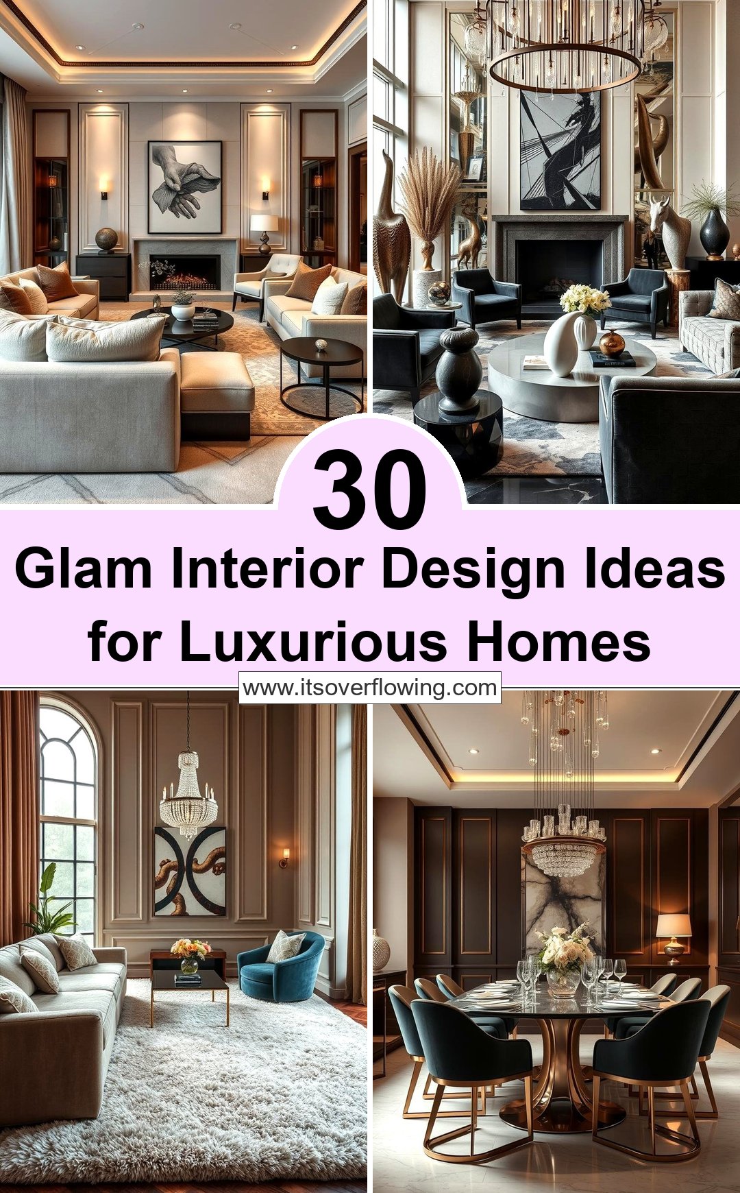 30 Glam Interior Design Ideas for Luxurious Homes