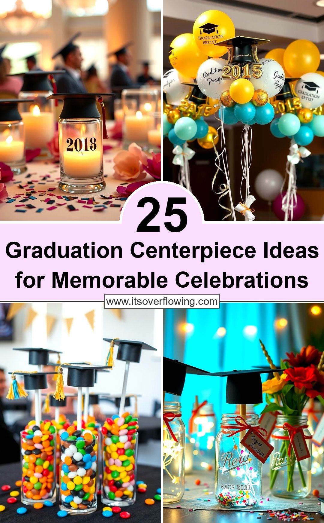25 Graduation Centerpiece Ideas for Memorable Celebrations